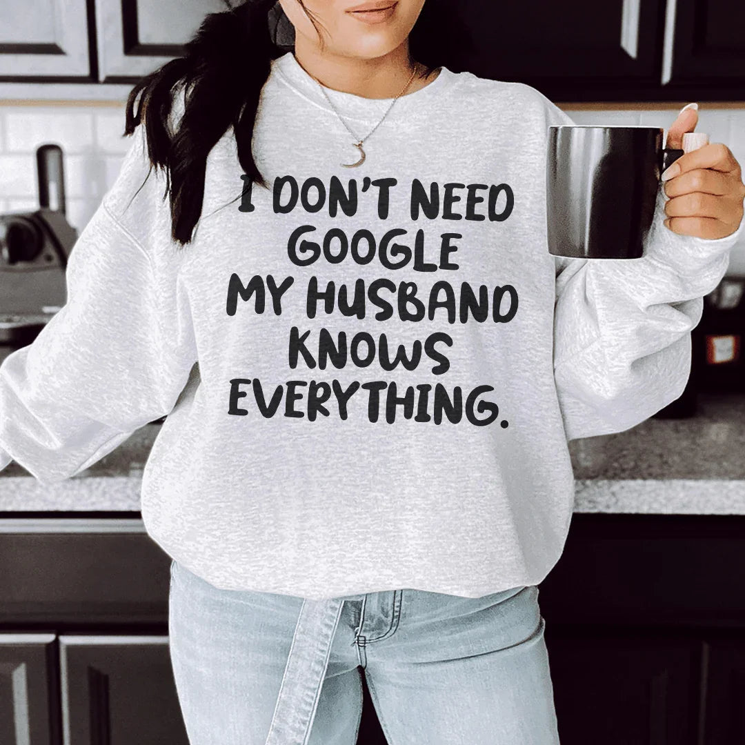 My Husband Knows Everything Sweatshirt