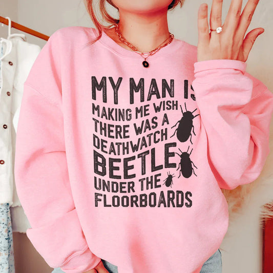 My Man Is Making Me Wish Sweatshirt