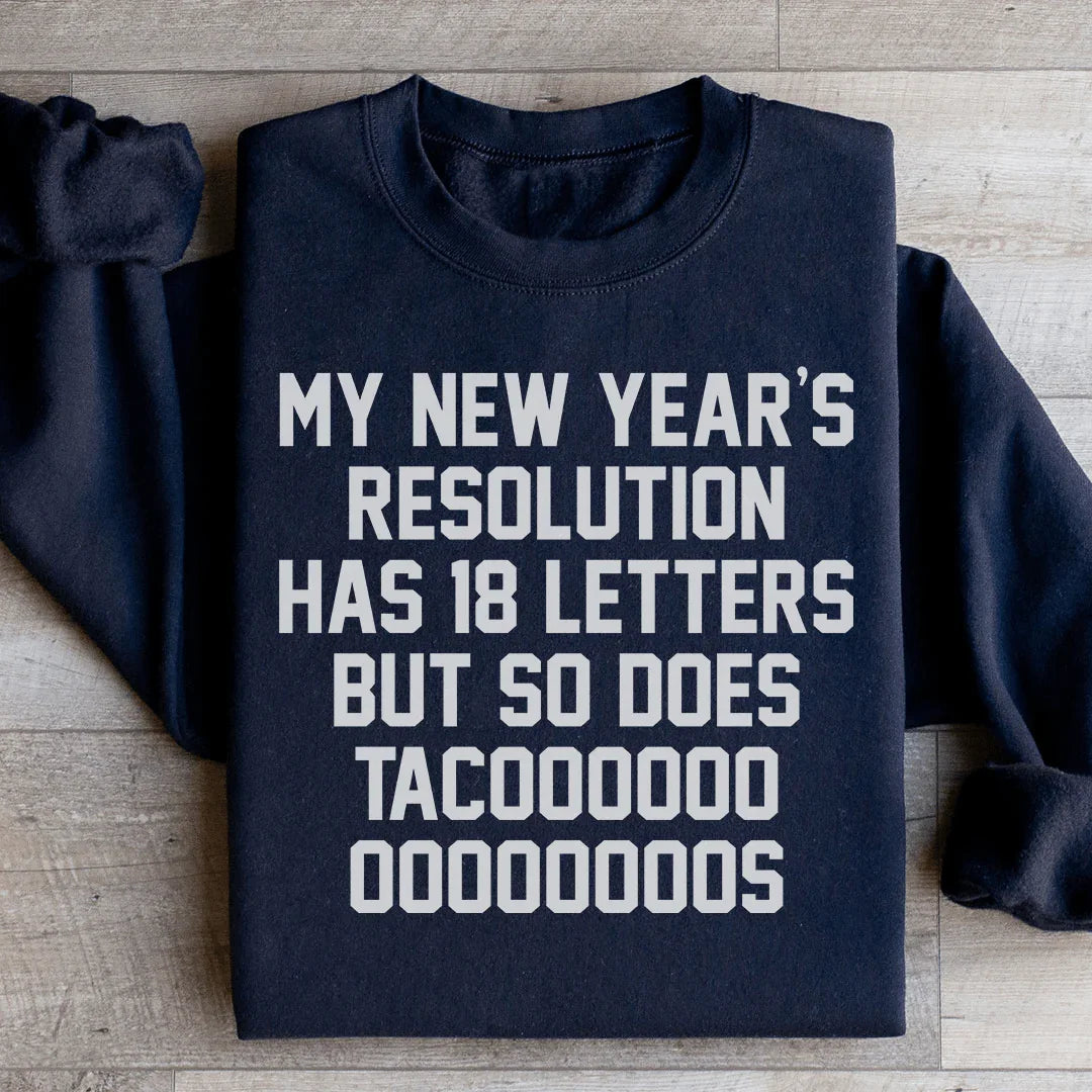 My New Year's Resolution Tacos Sweatshirt