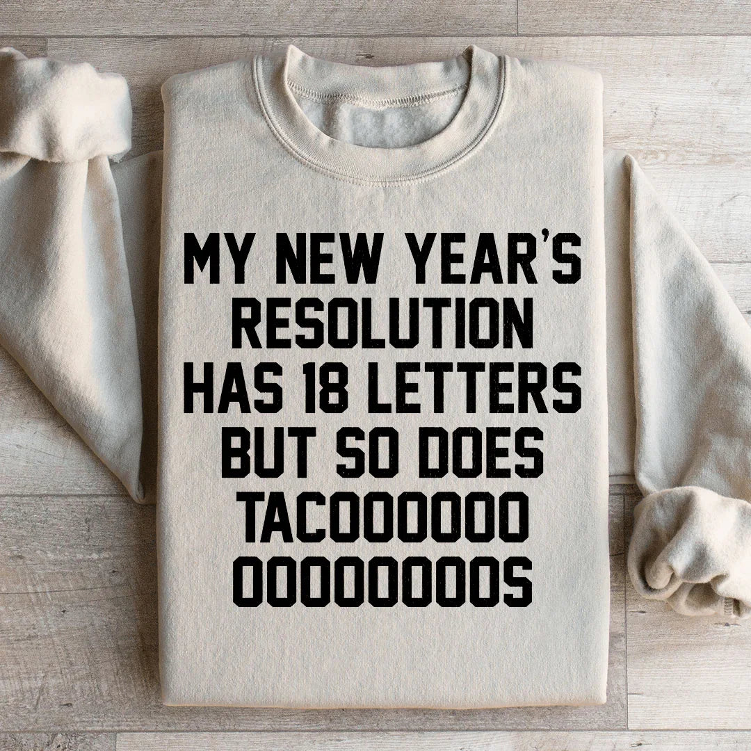 My New Year's Resolution Tacos Sweatshirt