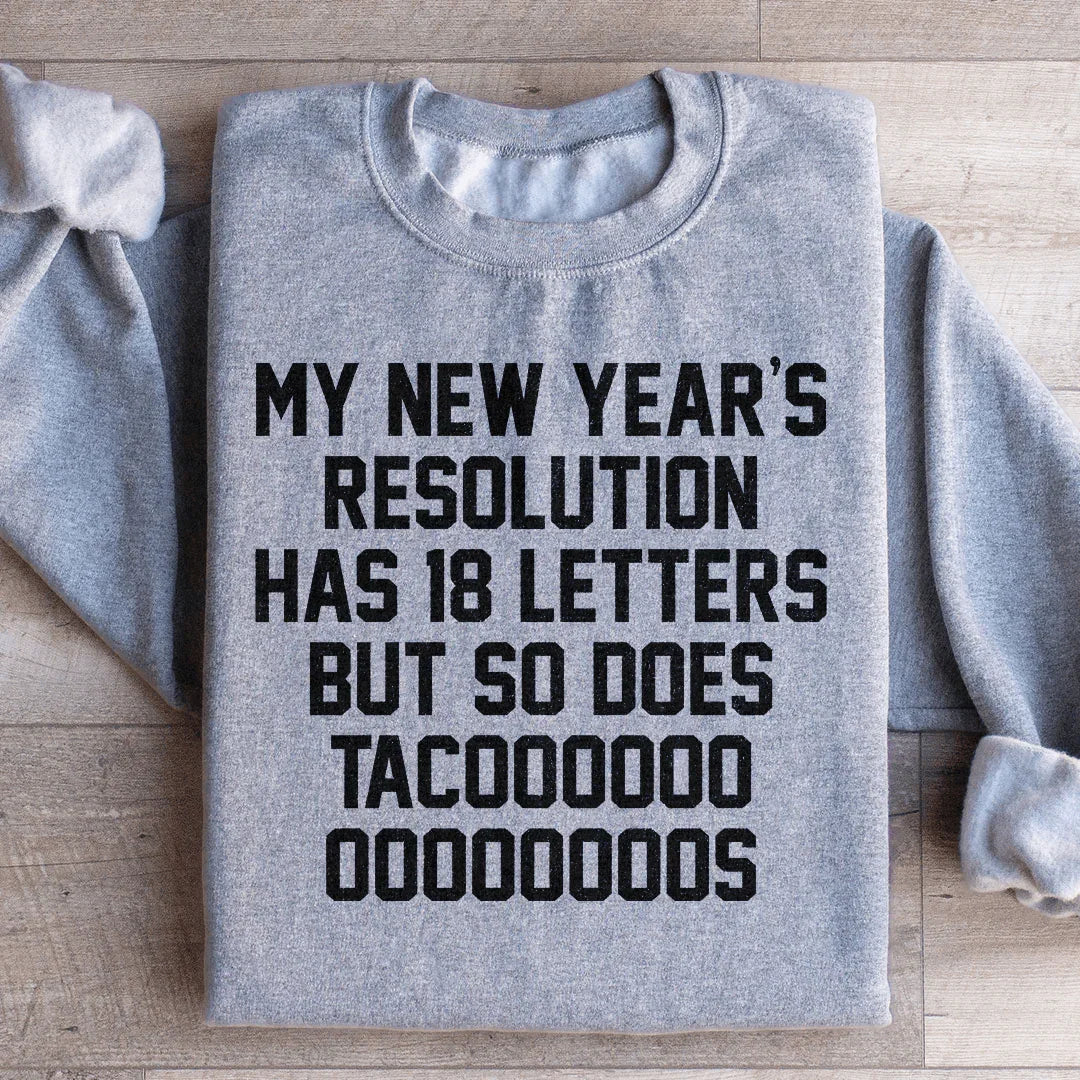 My New Year's Resolution Tacos Sweatshirt