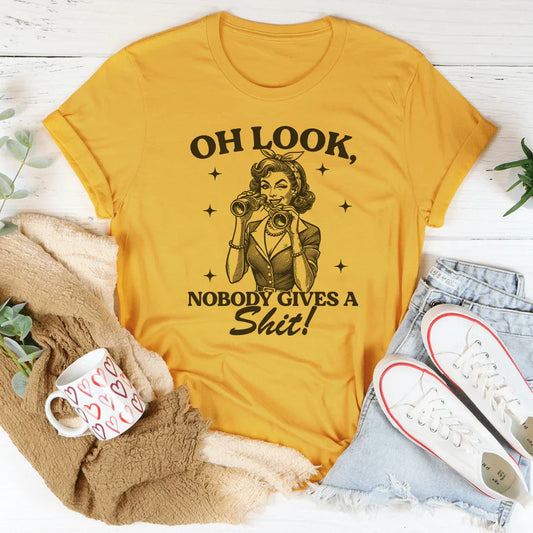 Oh Look Nobody Gives A s-it Tee