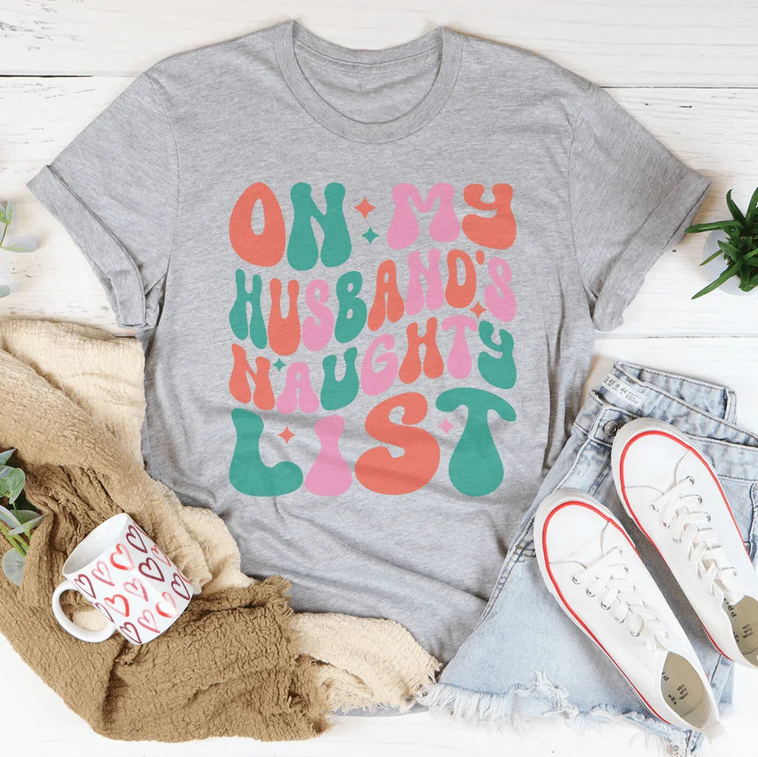On My Husband's Naughty List Tee