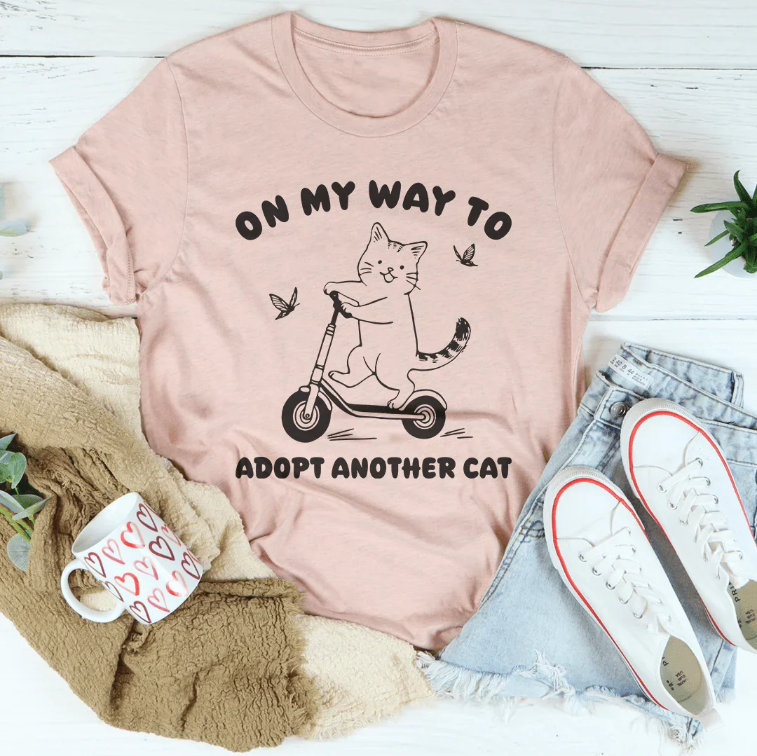 On My Way To Adopt Another Cat Tee