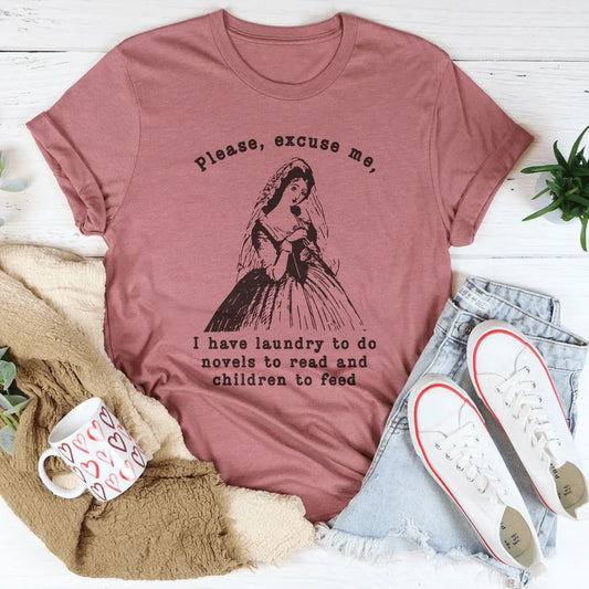 Please Excuse Me I Have Laundry To Do Novels To Read Tee