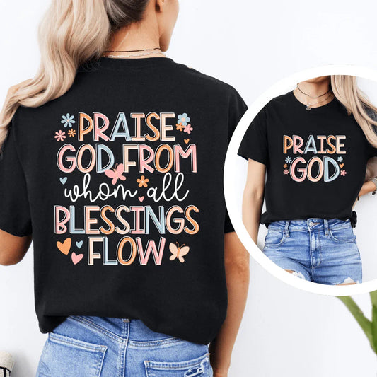 Praise God From When All Blessings Flow Tee