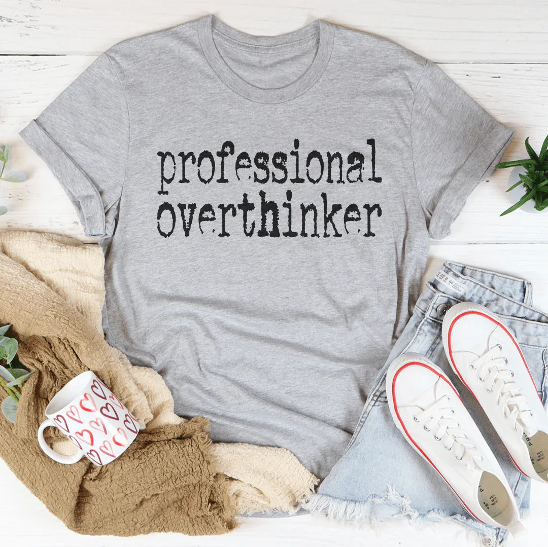 Professional Overthinker Tee