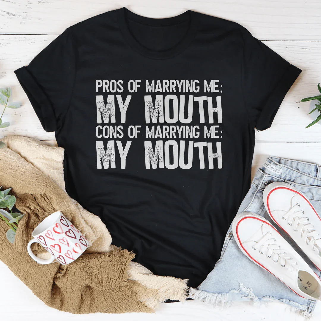 Pros Of Marrying Me Tee