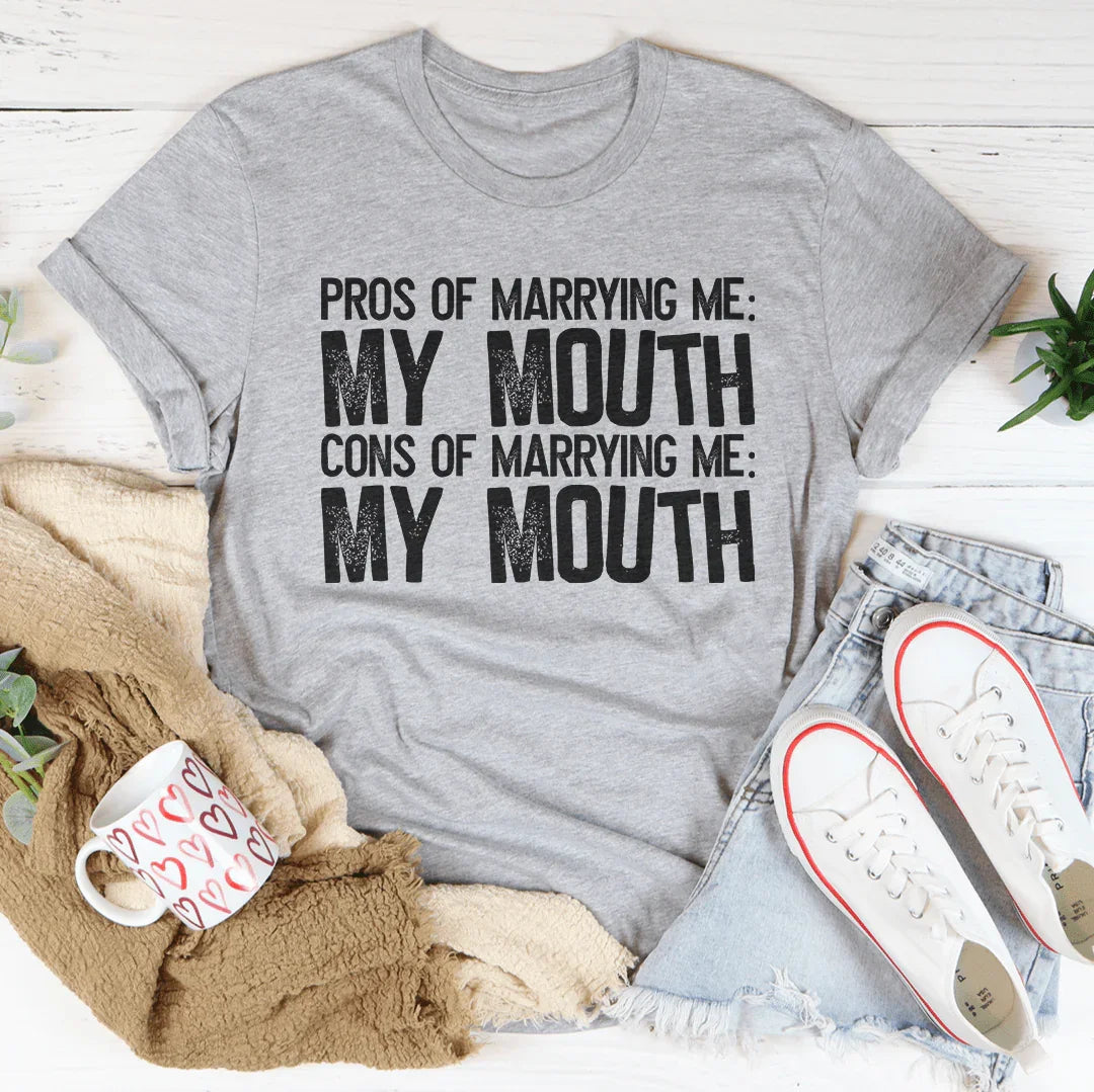 Pros Of Marrying Me Tee