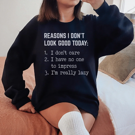 Reasons I Don't Look Good Today Tee