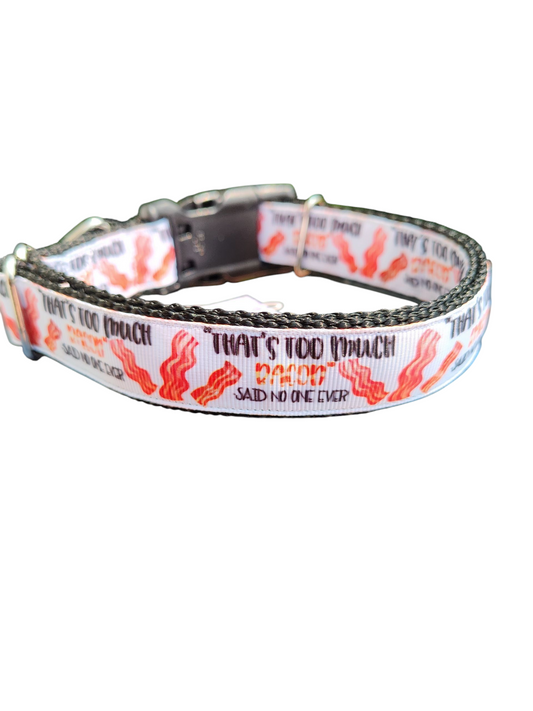 Too Much Bacon Nylon Dog Collar
