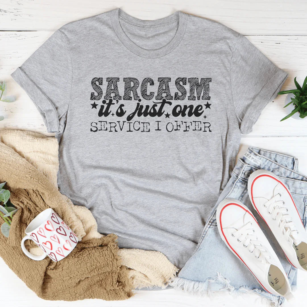 Sarcasm It's Just One Service I Offer Tee
