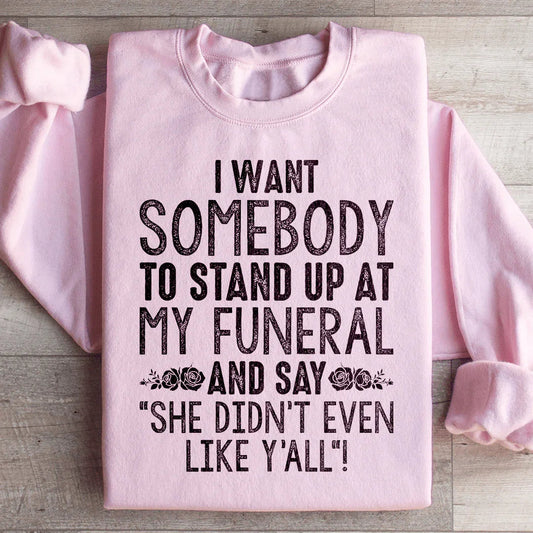 She Didn't Even Like Y All Sweatshirt
