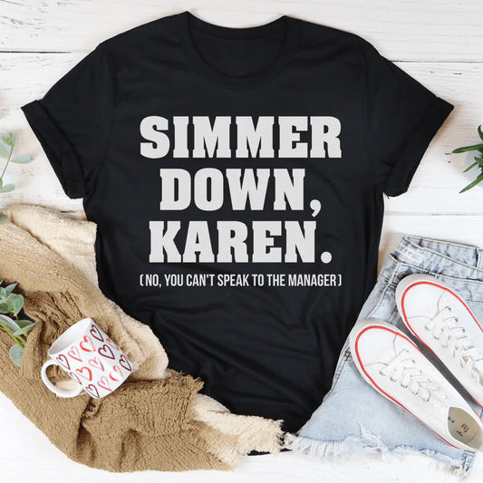 Simmer Down Karen Tee