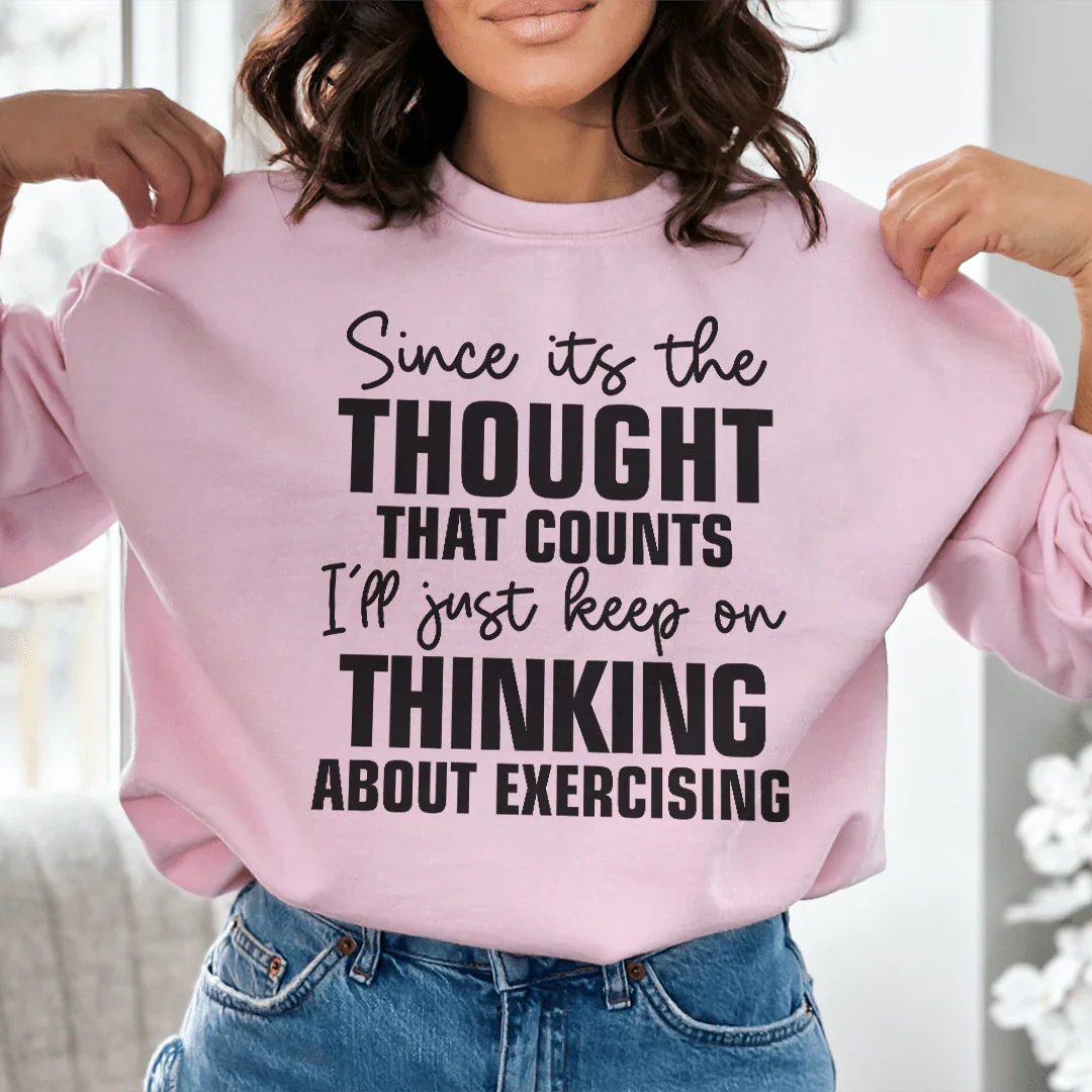 Since Its The Thought That Counts Sweatshirt