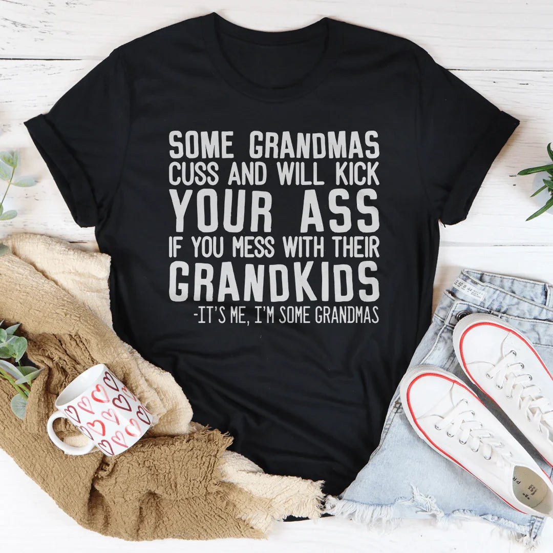 Some Grandmas Cuss Tee