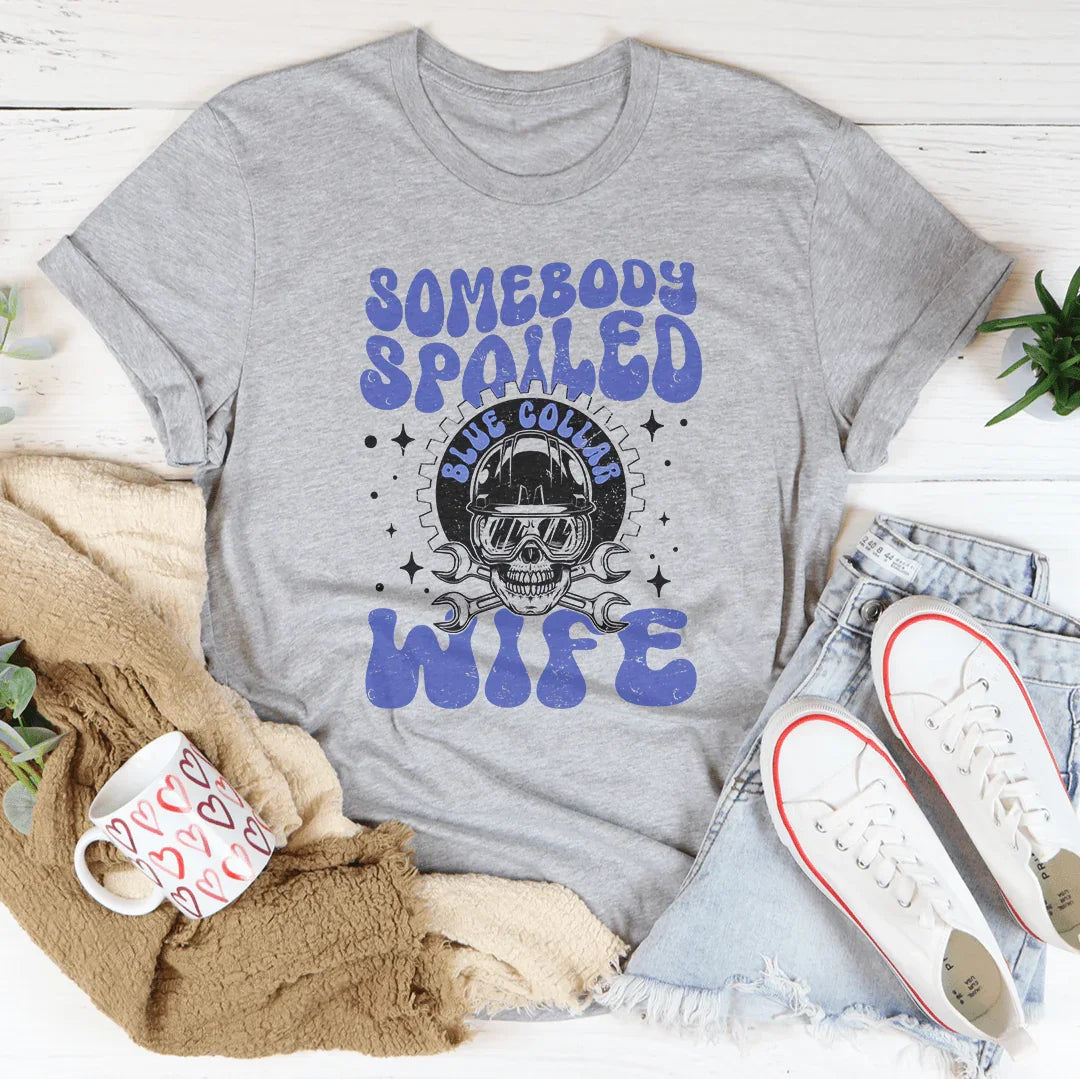 Somebody Spoiled Blue Collar Wife Tee