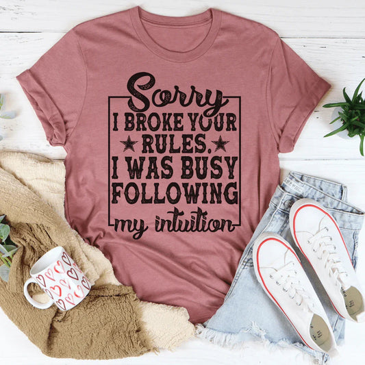 Sorry I Broke Your Rules Tee