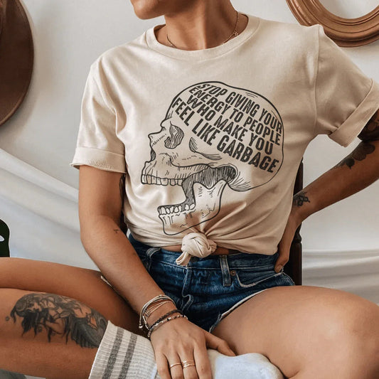 Stop Giving Your Energy To People Who Make You Feel Like Garbage Tee
