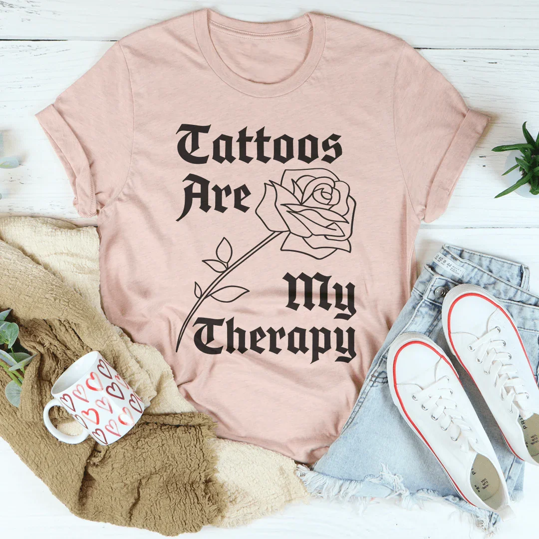 Tattoos Are My Therapy Tee