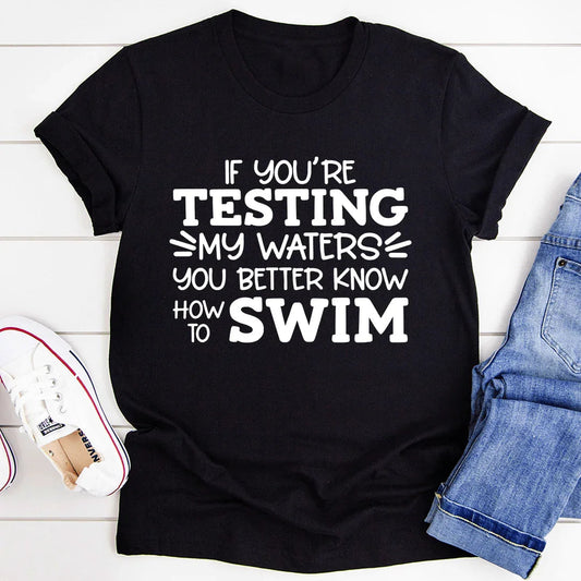 Testing My Waters Tee
