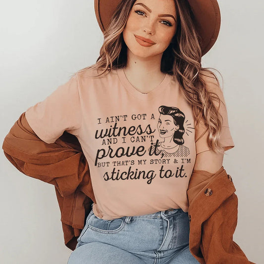 That's My Story & I'm Sticking To It Tee