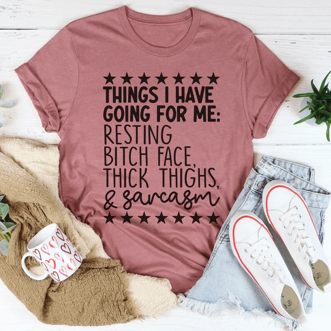 Things I Have Going For Me Tee