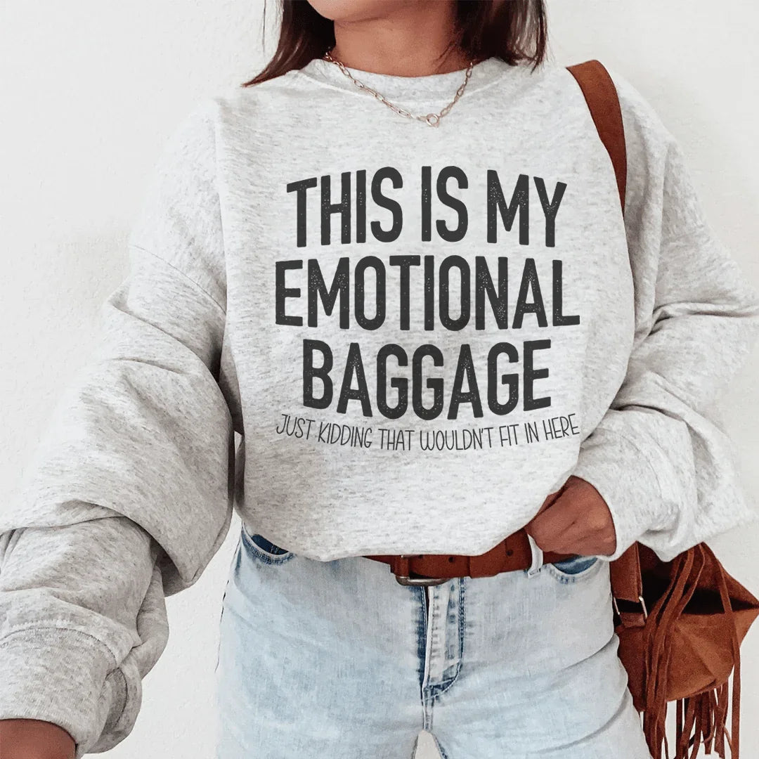 This Is My Emotional Baggage Sweatshirt