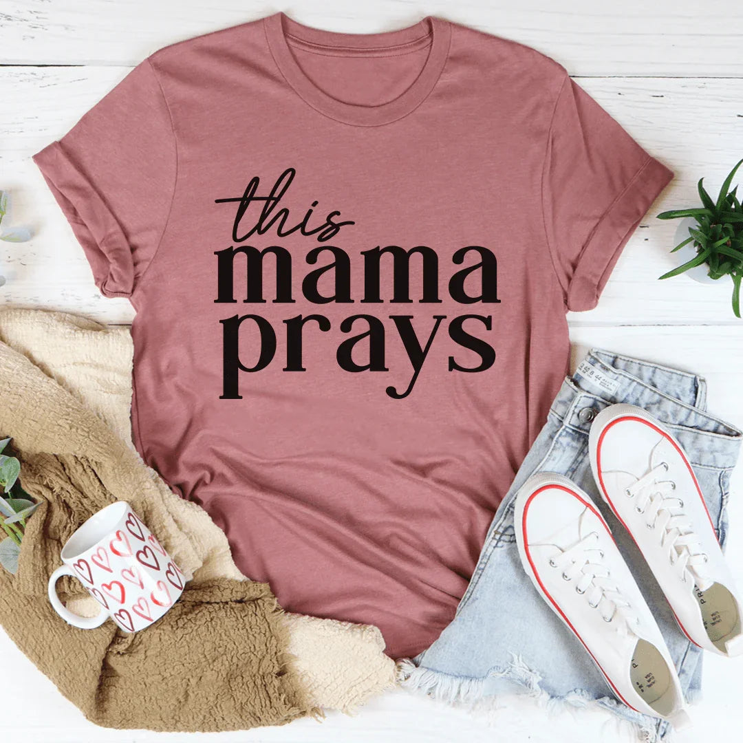 This Mama Prays Tee