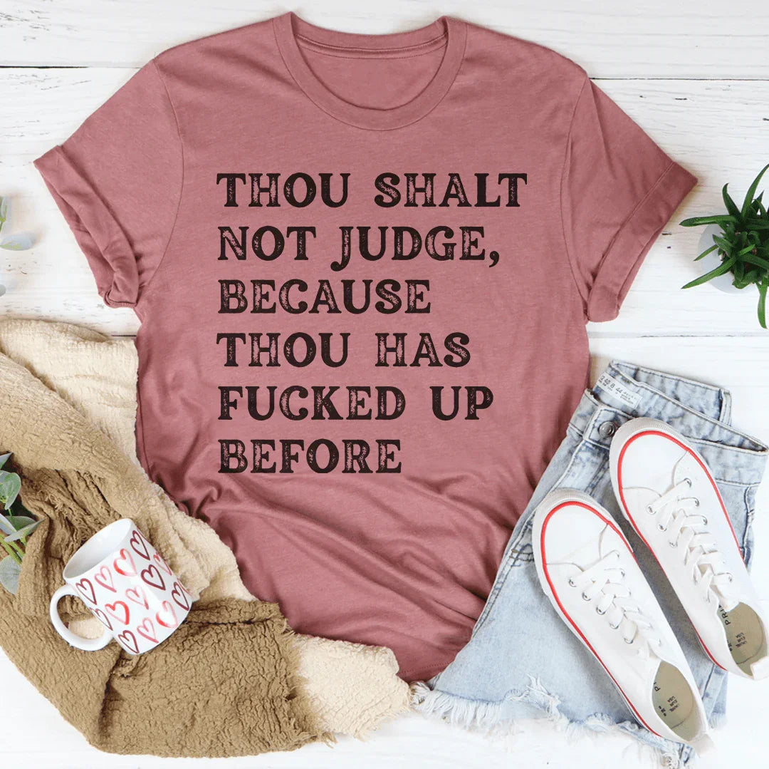 Thou Shalt Not Judge Tee