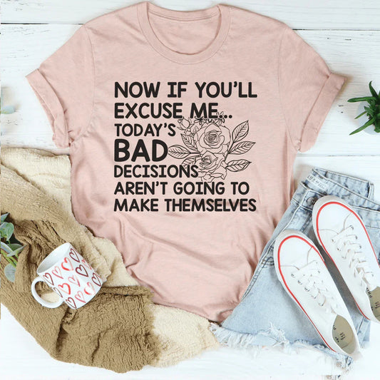 Today's Bad Decisions Tee