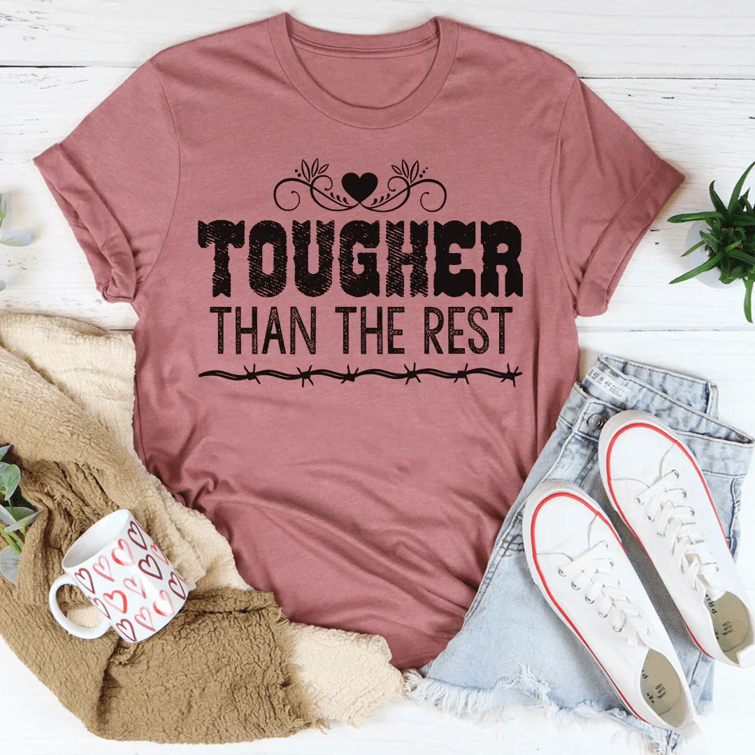 Tougher Than The Rest Tee