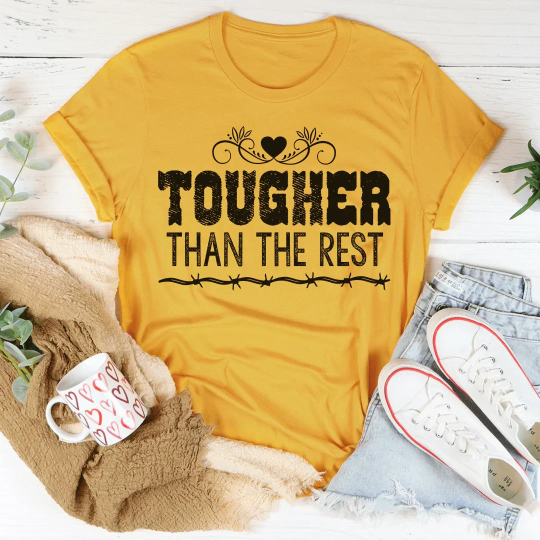 Tougher Than The Rest Tee