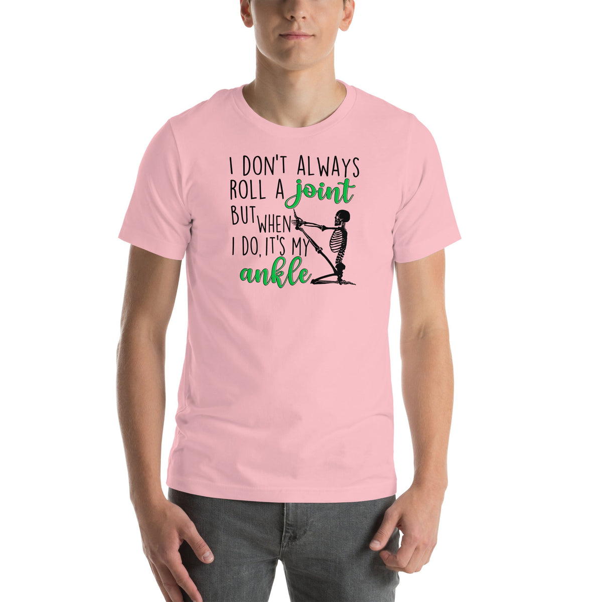 I Don't Always Roll A Joint Skull Tee