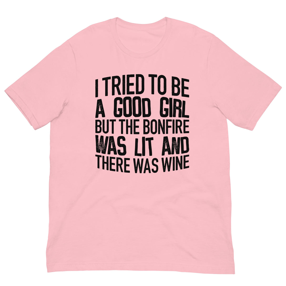 I Tried To Be A Good Girl Tee