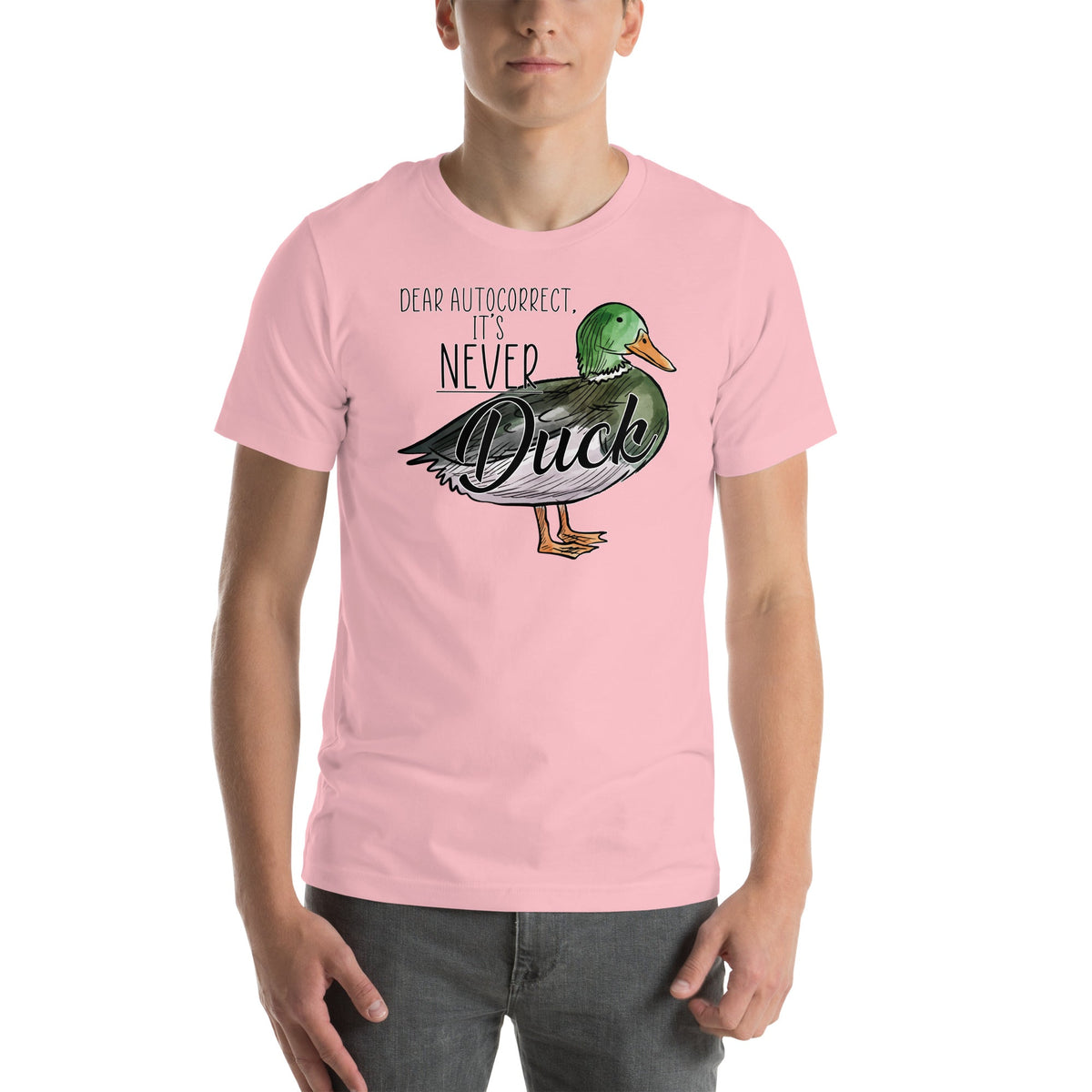 Dear Autocorrect It's Never Duck Tee