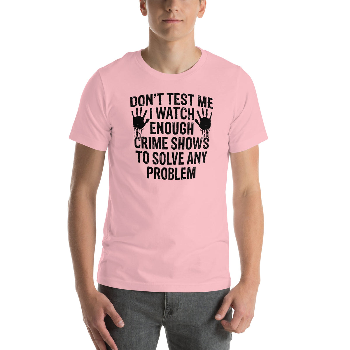I Watch Enough Crime Shows To Solve Any Problem Tee