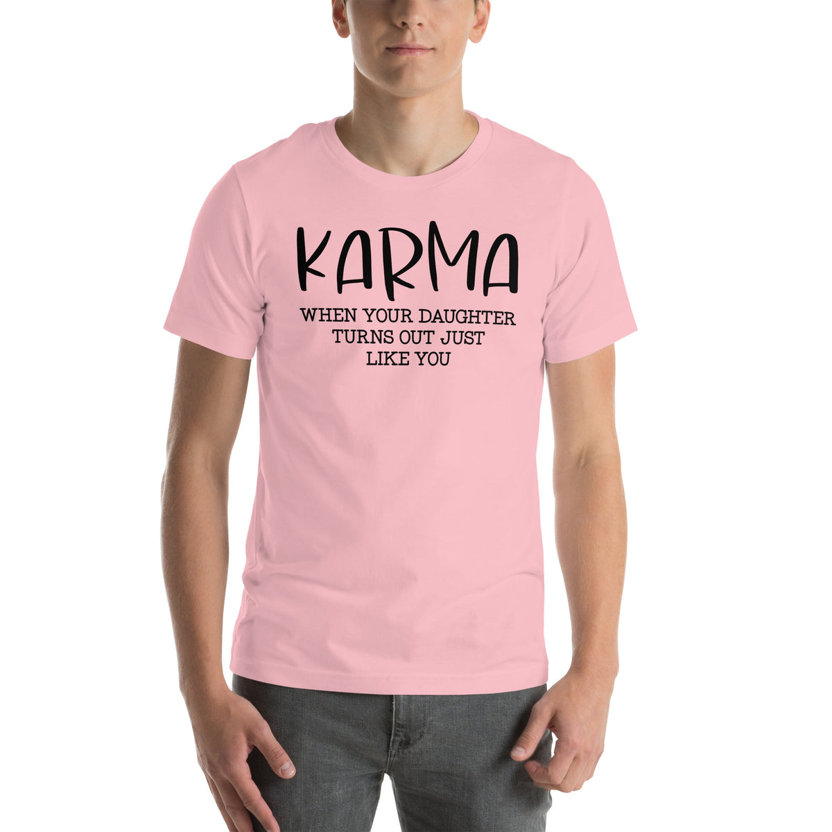 Karma When Your Daughter Turns Out Just Like You Tee