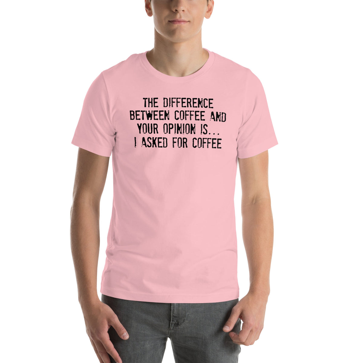 The Difference Between Coffee And Your Opinion Tee