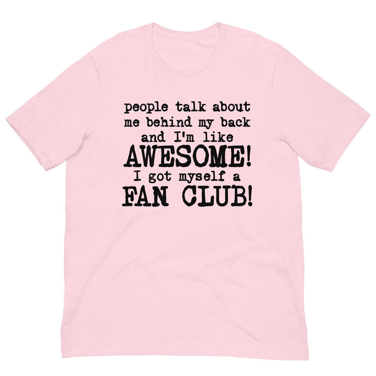 People Talk About Me Behind My Back Tee