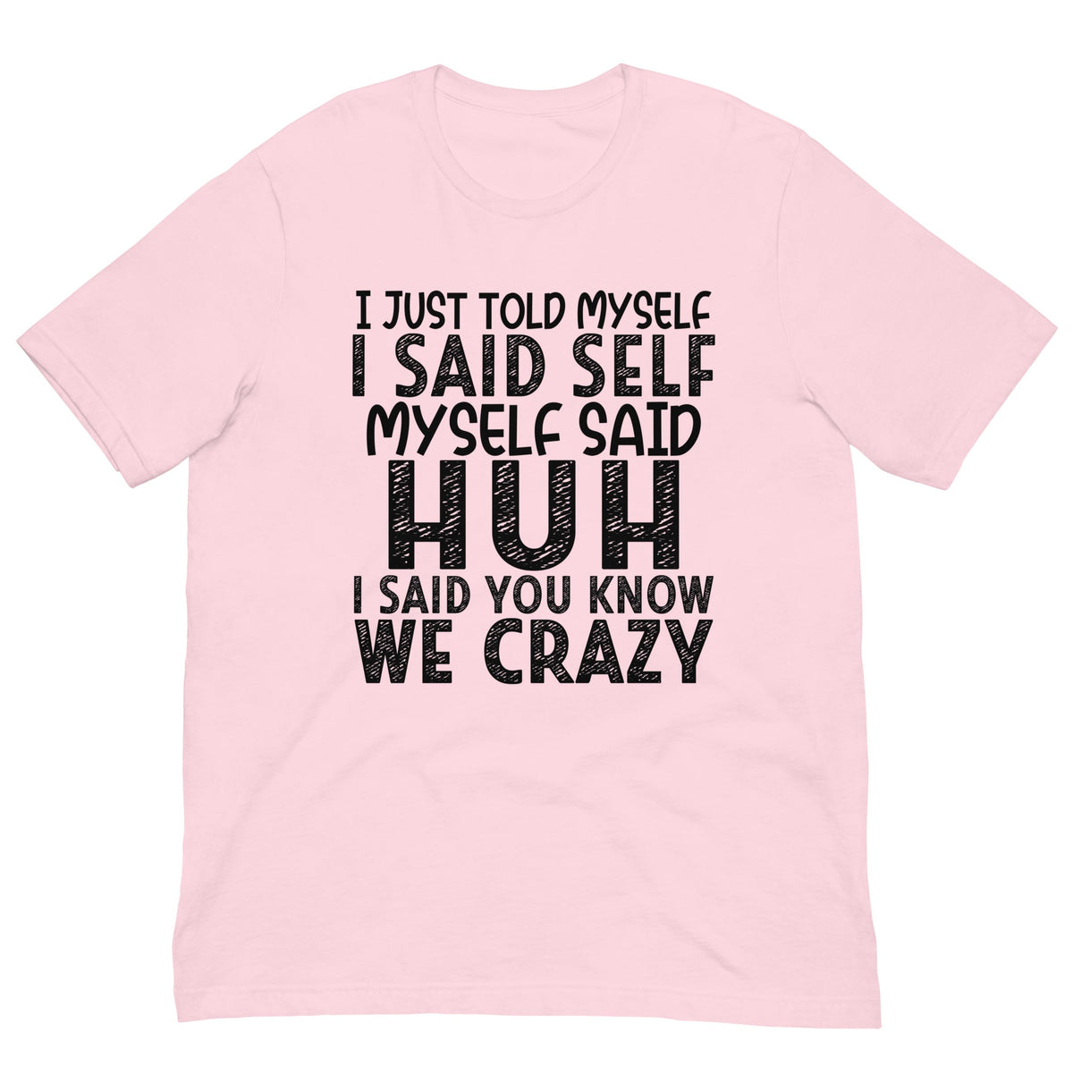 I Just Told Myself Tee
