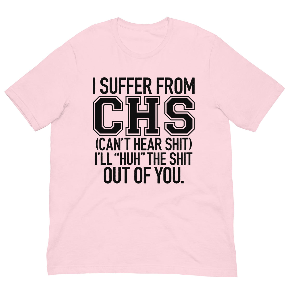 I Suffer From CHS Tee