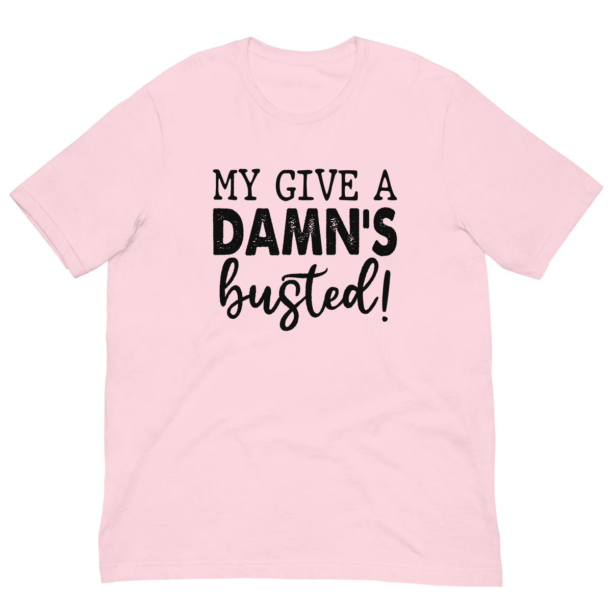 My Give A Damn's Busted Tee