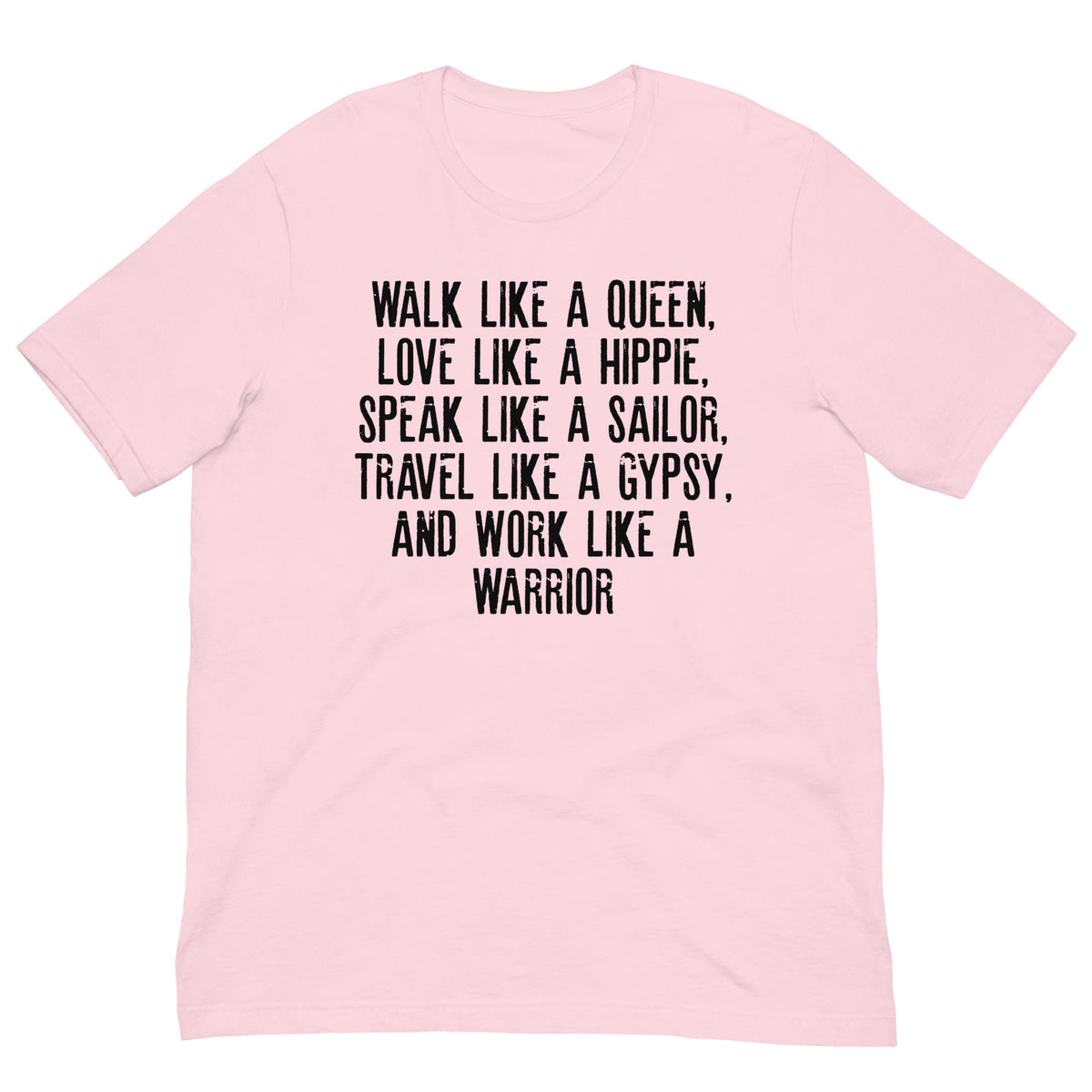 Walk Like A Queen Love Like A Hippie Speak Like A Sailor Tee