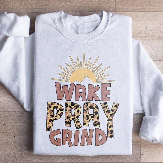 Wake Pray Grind Sweatshirt