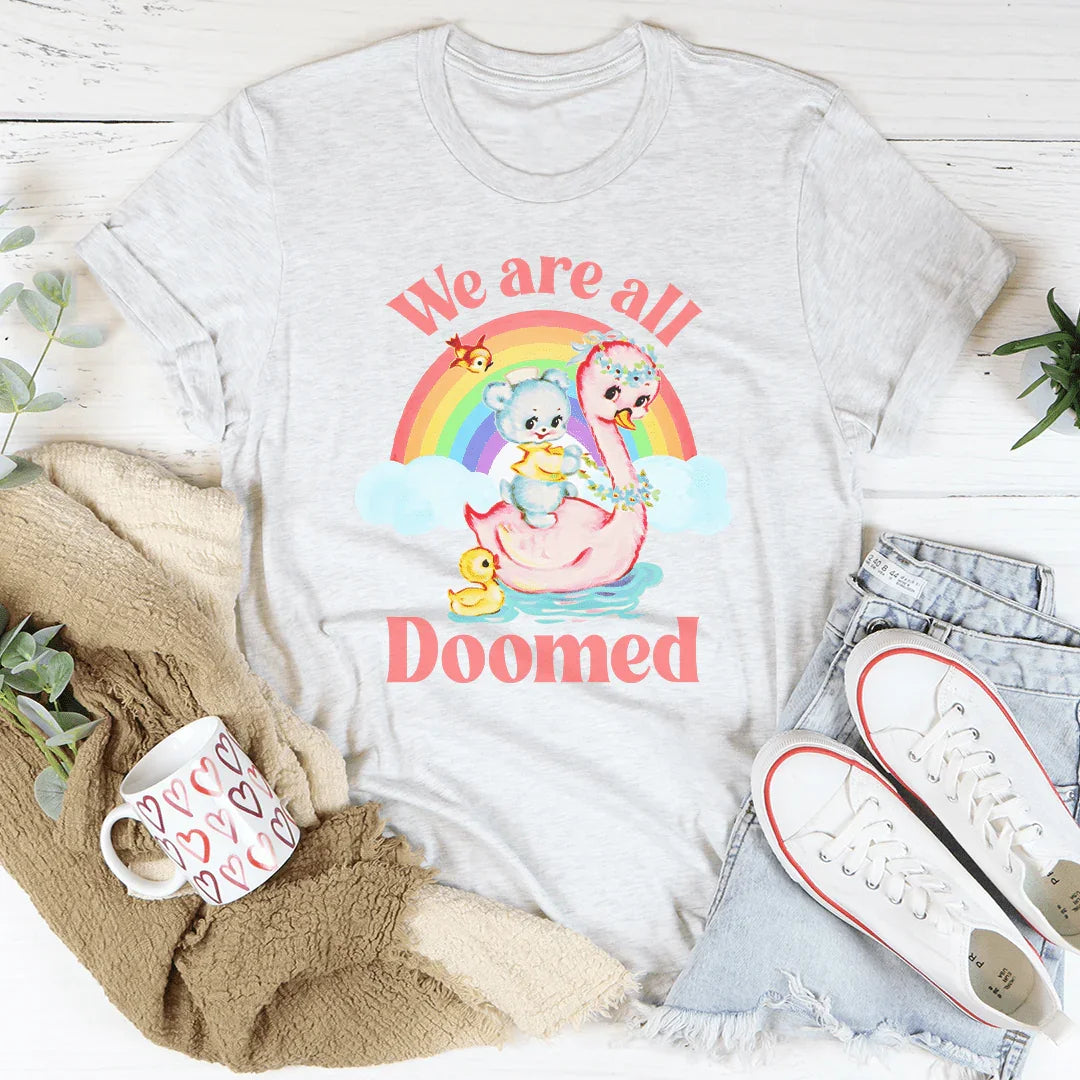 We Are All Doomed  Tee