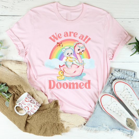 We Are All Doomed  Tee