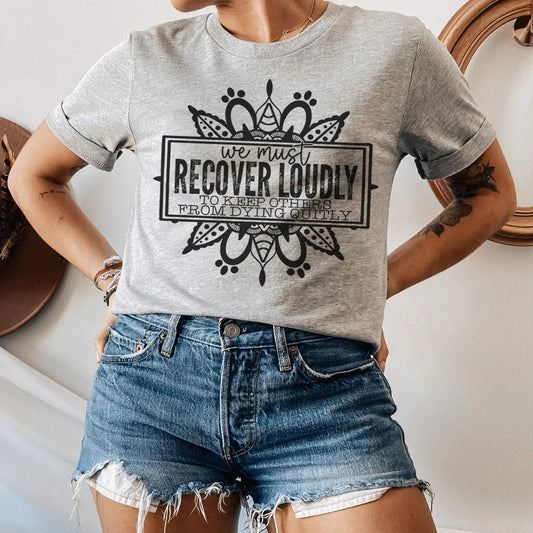 We Must Recover Loudly Tee