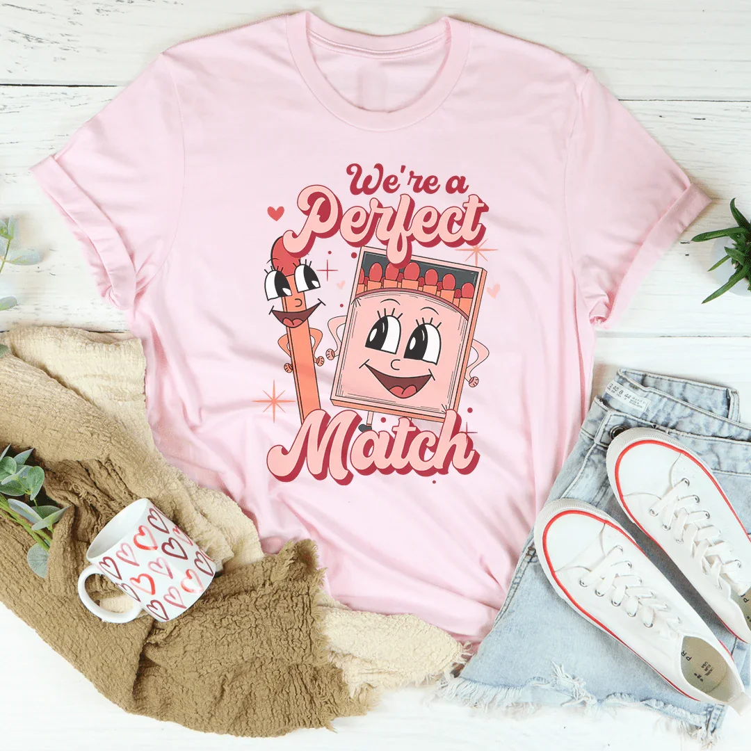 We're A Perfect Match Tee