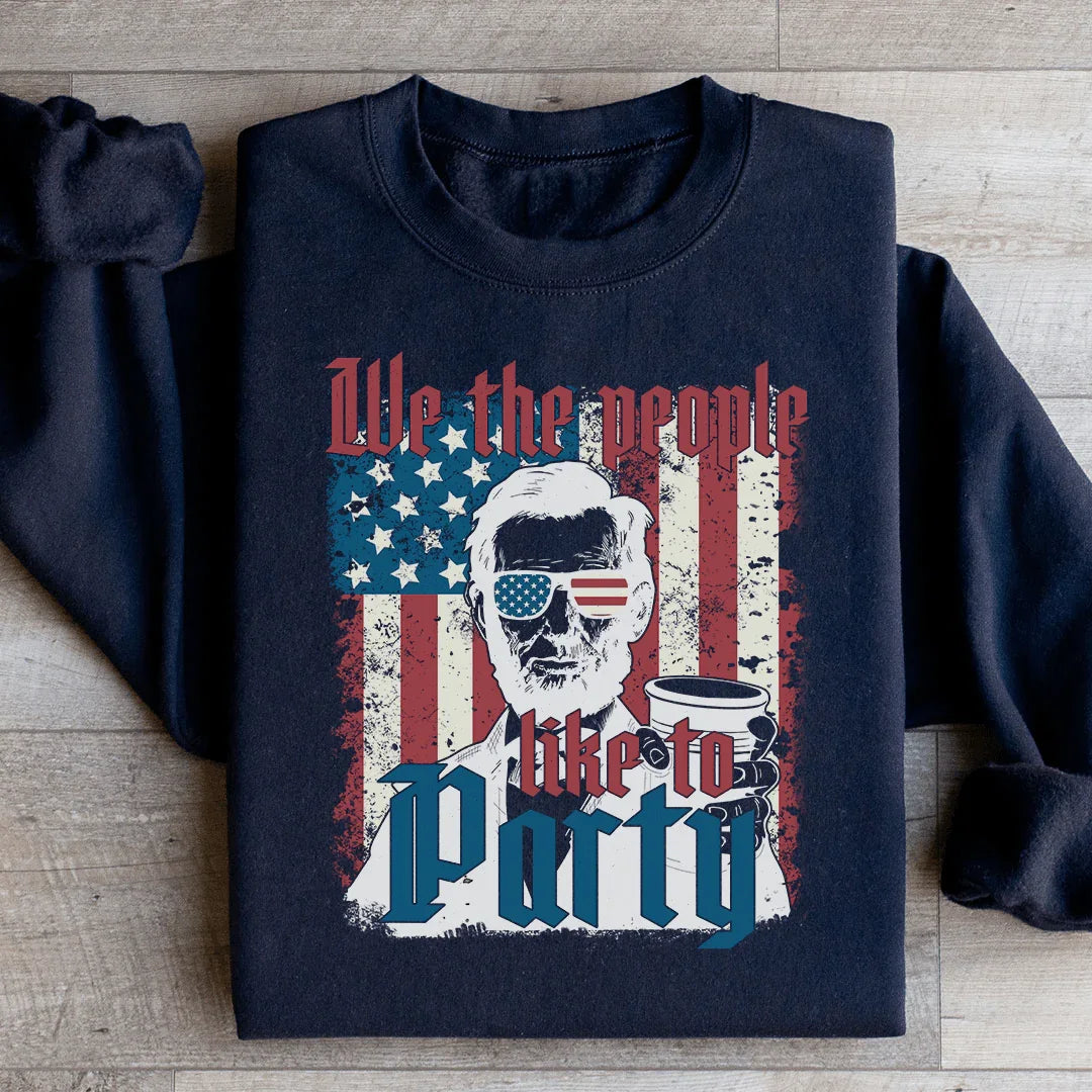 We The People Like To Party Sweatshirt